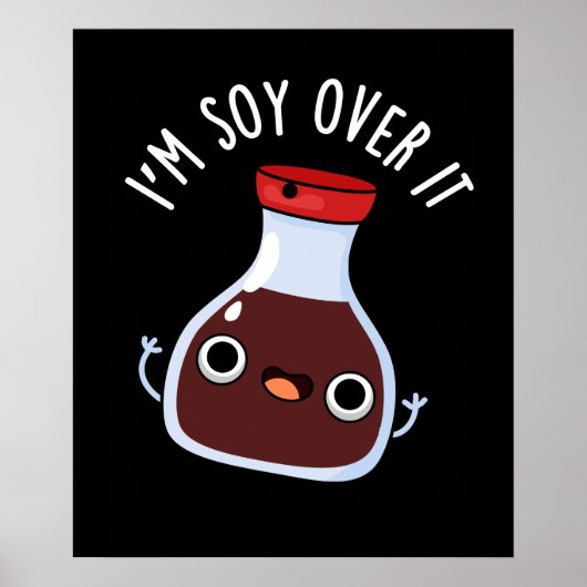Ik ben soy over het grappige Soy Sauce Pun Poster (Voorkant)