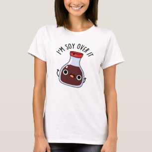 Ik ben soy over het grappige Soy Sauce Pun T-shirt