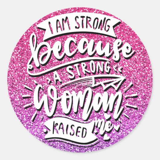 IK BEN STERK OMDAT EEN STERKE VROUW MIJ HEEFT GESP RONDE STICKER (Voorkant)