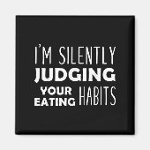 Ik ben stil bij je eetgewoonten grappige Vegan Magneet (Voorkant)