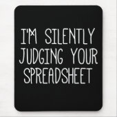 Ik ben stil bij je spreadsheet muismat (Voorkant)