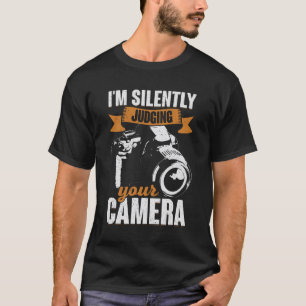 Ik ben stilletjes aan het oordelen van je fotograa t-shirt