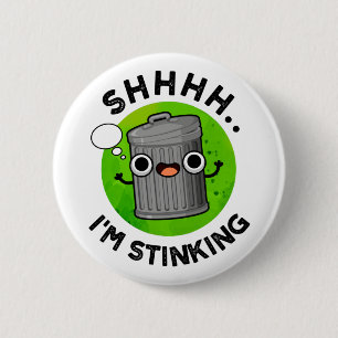 Ik ben stinkende grappige vuilniswoordspeling ronde button 5,7 cm
