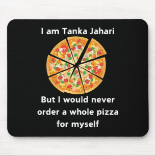 Ik ben Tanka Jahari Funny Pizza Lover Muismat