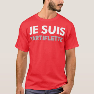 IK BEN TARTIFLETTE T-SHIRT