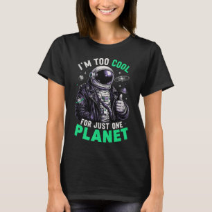 Ik ben te cool voor slechts één planeet t-shirt