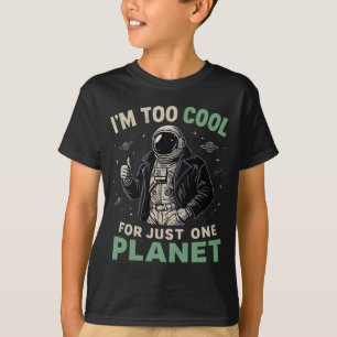 Ik ben te cool voor slechts één planeet t-shirt