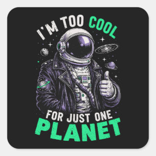 Ik ben te cool voor slechts één planeet vierkante sticker