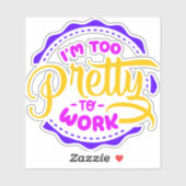 Ik ben te om te werken sticker (Vel)