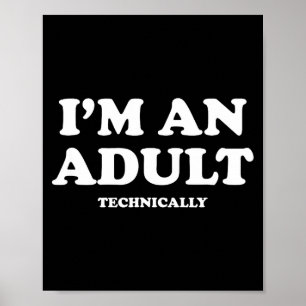 Ik ben technisch gezien een volwassene T-shirt Fun Poster