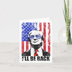 Ik ben terug grappig citaat Trump 2024 4 juli 1 Kaart