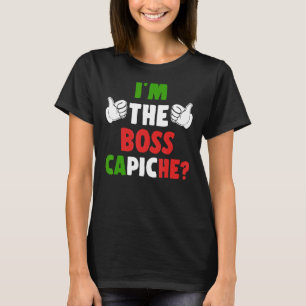 Ik ben The Boss Capiche Italië Vlag Humor Pride It T-shirt