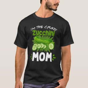 Ik ben The Crazy Zucchini Mam Vegetarian Vegan Gar T-shirt