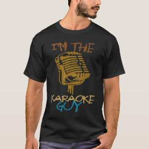 Ik ben The Karaoke Guy Karaoke Singers Karaoke Des T-shirt