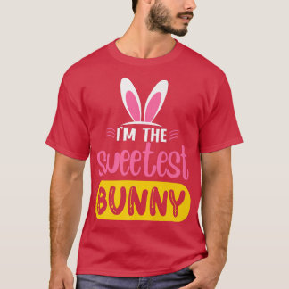 Ik ben The Sweetest Bunny Rabbit Ears Egg Funny Ea T-shirt