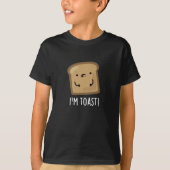 Ik ben Toast Funny Bread Pun Dark BG T-shirt (Voorkant)