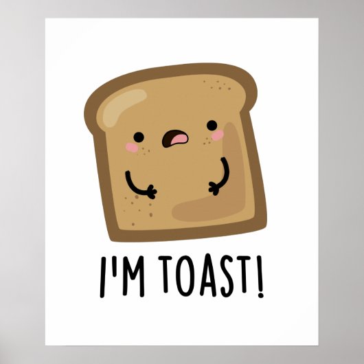 Ik ben Toast Grappig Brood Pun Poster (Voorkant)