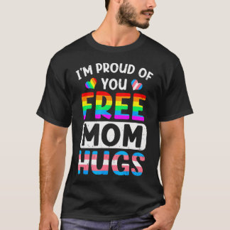 Ik Ben Trots Op Jou Gratis Knuffels Van Ma Lgbt Lg T-shirt