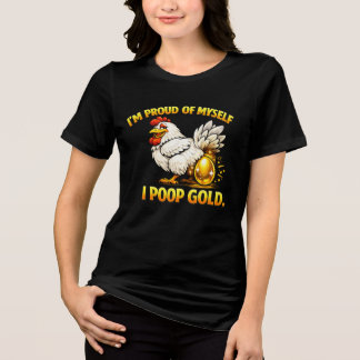 “Ik ben trots op mezelf — Ik poep goud” Grappig Ts Tri-Blend Shirt