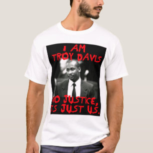 Ik ben Troy Davis, geen gerechtigheid — T-Hemden T-shirt