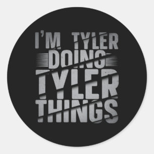 Ik ben Tyler bezig met Tyler dingen Tyler naam Ronde Sticker