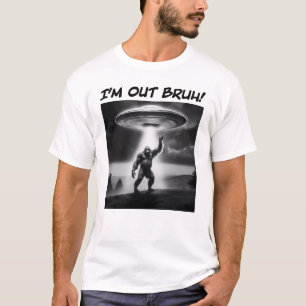 Ik ben uit Bruh! Bigfoot UFO T-shirt