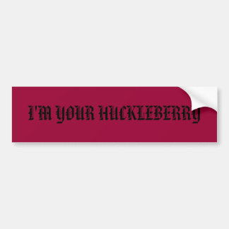 IK BEN UW HUCKLEBERRY BUMPERSTICKER