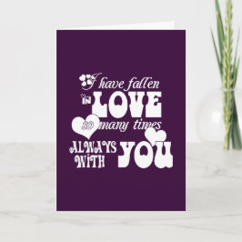Ik ben vaak verliefd op je geworden, altijd op jou feestdagen kaart