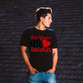 Ik ben van jou geen restitutie. t-shirt