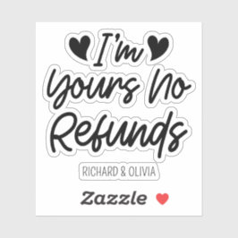 Ik ben van jou Geen Restituties Valentijnsdag Scha Sticker