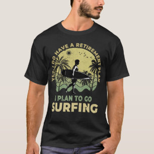 Ik ben van plan om te gaan surfen Beachlife Surfbo T-shirt