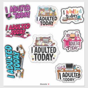 Ik ben vandaag volwassen geworden op het werk -pac sticker