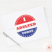 Ik ben vandaag volwassen geworden ronde sticker (Envelop)