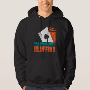 Ik ben vast bluf Casino Poker Game Poker Play Hoodie