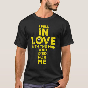Ik ben verliefd op het Man dat voor mij stierf. T-shirt