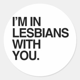 IK BEN VERLIEFDE LESBO'S MET JOU -.png Ronde Sticker