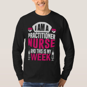 Ik ben verpleegster en dit is mijn week Happy Day- T-shirt