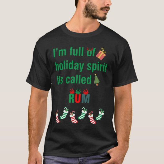 Ik ben vol van Holiday Spirit... dat heet Rum. T-shirt (Voorkant)