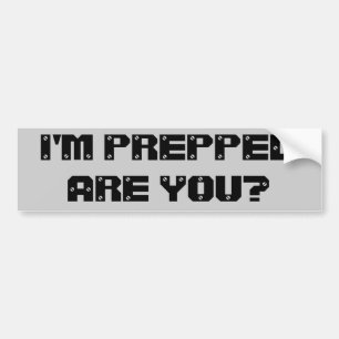 Ik ben voorbereid. Ben je dat? Bumpersticker