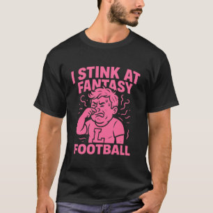 Ik ben waardeloos in Fantasy Football Grappige Ver T-shirt