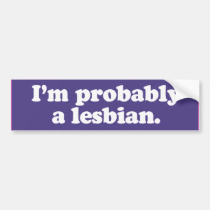 IK BEN WAARSCHIJNLIJK EEN LESBIAN -.png Bumpersticker