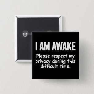 Ik ben wakker, respecteer mijn privacy alstublieft vierkante button 5,1 cm