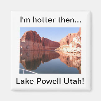 Ik ben warmer dan Lake Powell Utah Magneet
