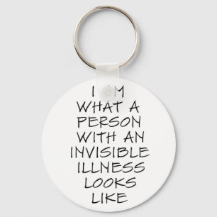 Ik ben wat een persoon met een onzichtbare ziekte  sleutelhanger