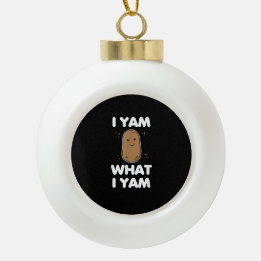 Ik ben wat ik ben Yam Grappige Thanksgiving Keramische Bal Ornament (Voorkant)