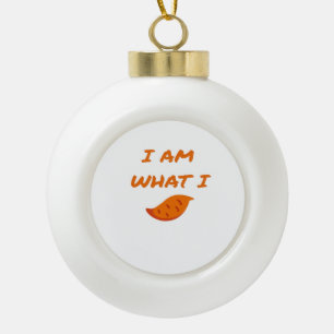 Ik ben wat ik zeg klassiek keramische bal ornament
