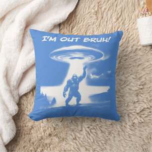 Ik ben weg maat! Bigfoot UFO voor donkerdere items Kussen