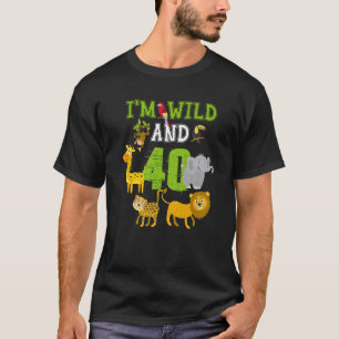 Ik ben Wild en 40e Verjaardag Safari Oerwoud 40 Ja T-shirt