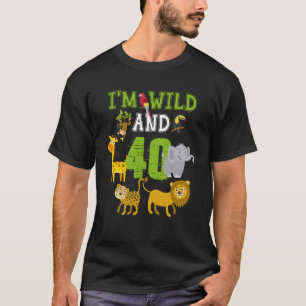 Ik ben Wild en 40e Verjaardag Safari Oerwoud 40 Ja T-shirt