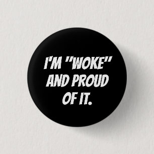 IK BEN "WOKE" EN BEELD ERVAN. RONDE BUTTON 3,2 CM